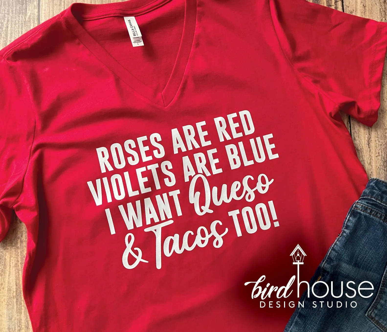 Roses are Red Violets are Blue, I want Queso and Tacos too, Funny Valentine's Day Shirt